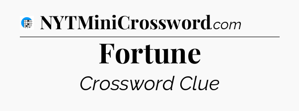 Fortune Crossword Clue