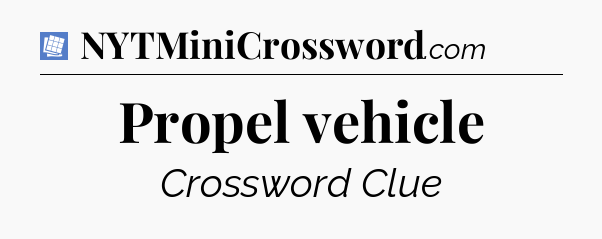Propel vehicle Puzzle Page Crossword Clue