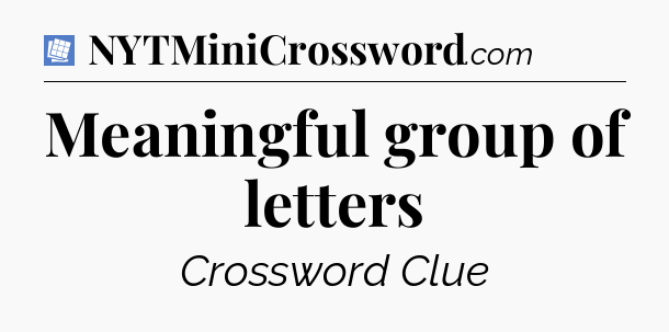 Meaningful group of letters Puzzle Page Crossword Clue