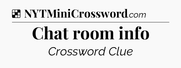 Solution: Chat room info - NYT Crossword