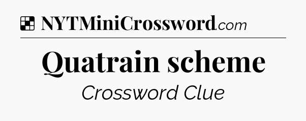 Solution: Quatrain scheme - NYT Crossword