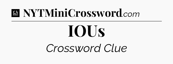 IOUs - LA Times Crossword