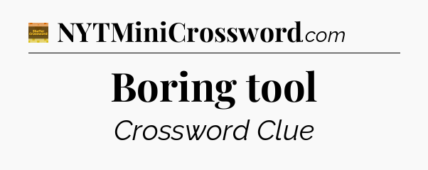Boring tool crossword clue Eugene Sheffer