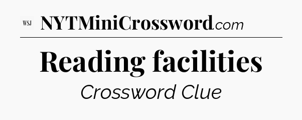 Reading facilities - WSJ Crossword