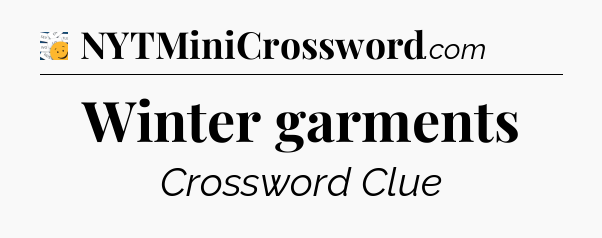 Winter garments - 7 Little Words