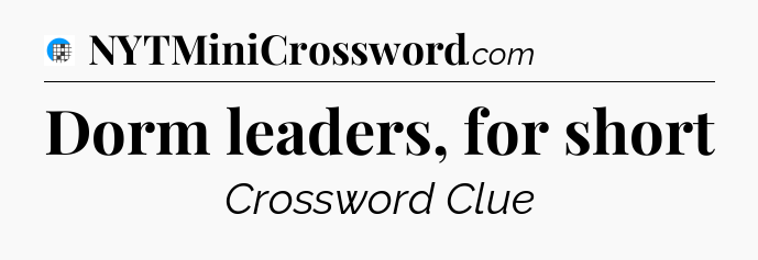 Dorm leaders, for short Crossword Clue