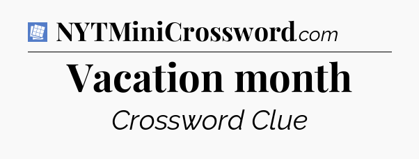 Vacation month Puzzle Page Crossword Clue