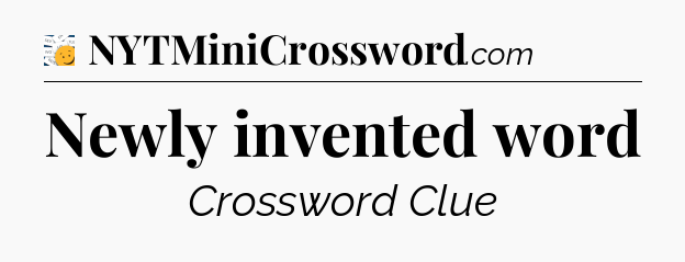 Newly invented word - 7 Little Words