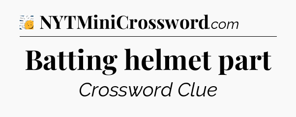 Batting helmet part - 7 Little Words