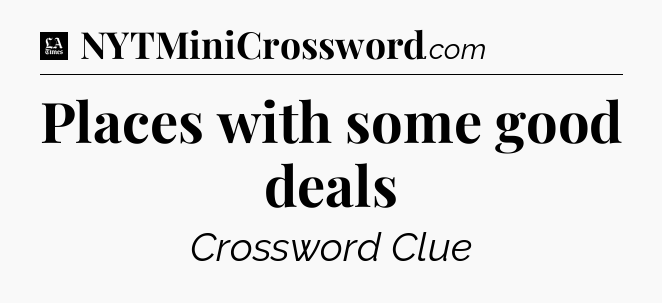 Places with some good deals - LA Times Crossword