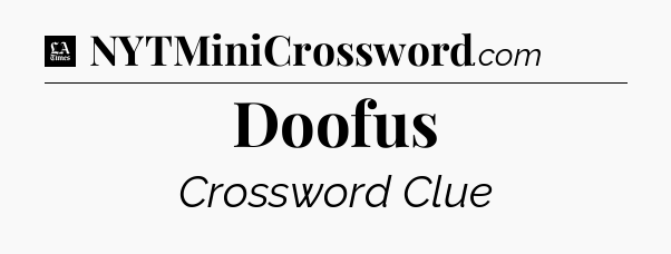 Doofus - LA Times Crossword