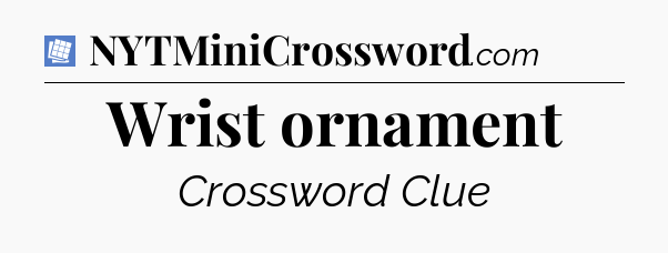 Wrist ornament Puzzle Page Crossword Clue