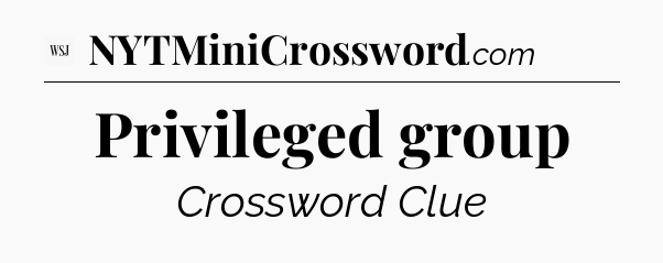 Privileged group - WSJ Crossword