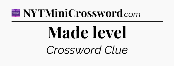 Made level - Thomas Joseph Crossword