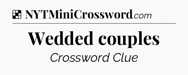 Solution: Wedded couples - NYT Crossword