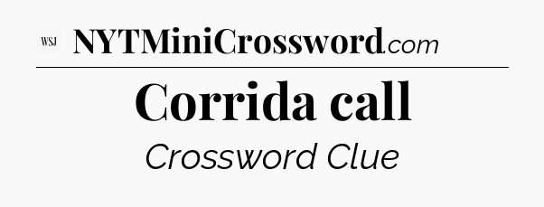 Corrida call - WSJ Crossword