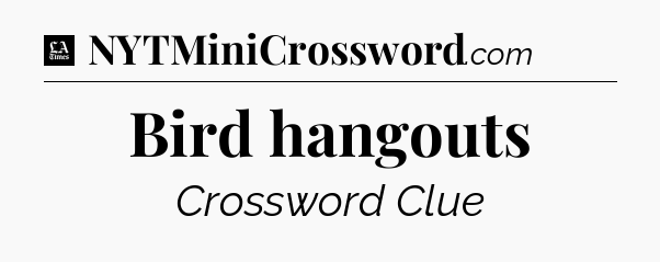 Bird hangouts - LA Times Crossword