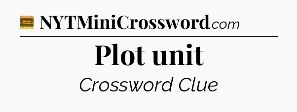 Plot unit crossword clue Eugene Sheffer