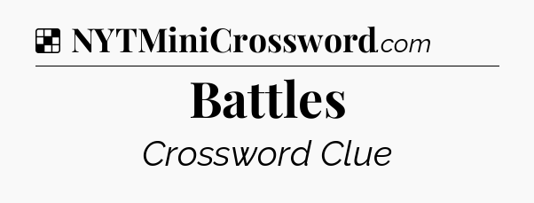 Solution: Battles - NYT Crossword