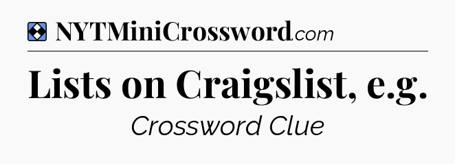 Solution: Lists on Craigslist, e.g - NYT Mini Crossword