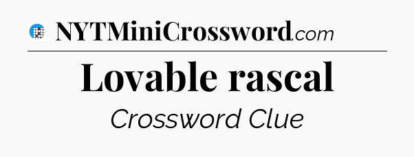 Lovable rascal Crossword Clue
