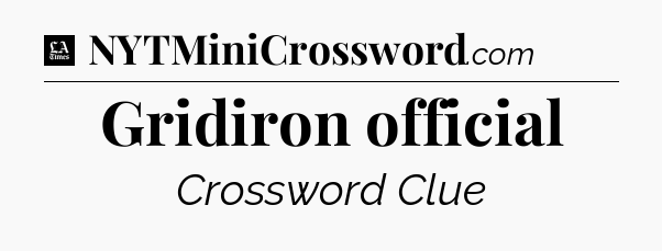 Gridiron official - LA Times Crossword