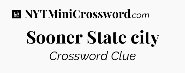 Sooner State city - LA Times Crossword