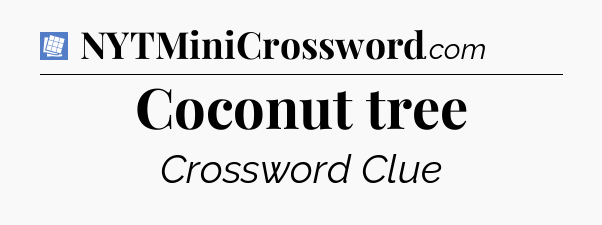 Coconut tree Puzzle Page Crossword Clue