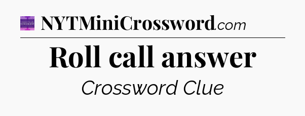 Roll call answer - Thomas Joseph Crossword