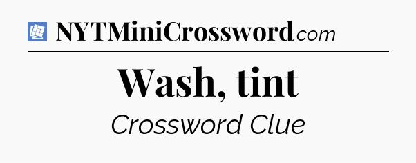 Wash, tint Puzzle Page Crossword Clue