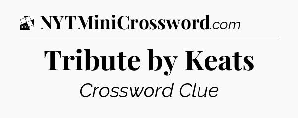 Tribute by Keats - Daily Themed Classic Crossword