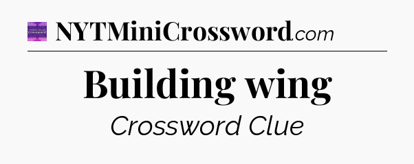 Building wing - Thomas Joseph Crossword
