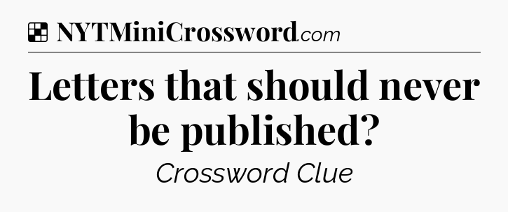 Solution: Letters that should never be published - NYT Crossword