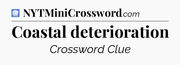 Coastal deterioration Puzzle Page Crossword Clue