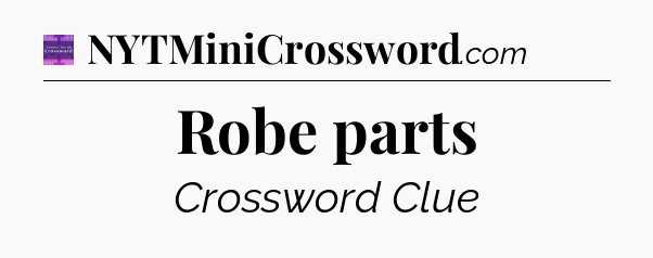 Robe parts - Thomas Joseph Crossword