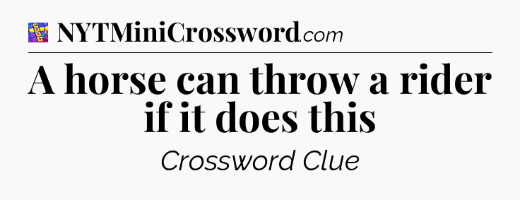 A horse can throw a rider if it does this Codycross