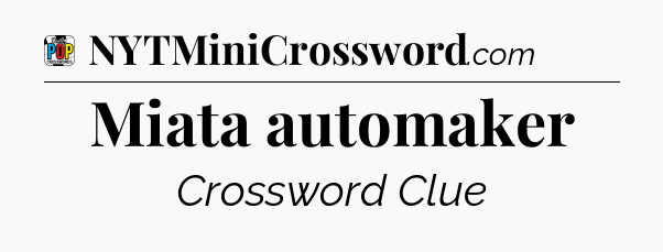 Miata automaker Crossword Clue