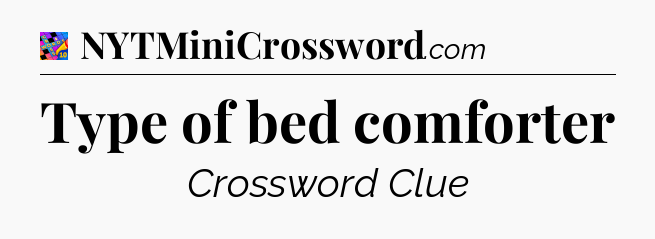 Type of bed comforter Crossword Clue