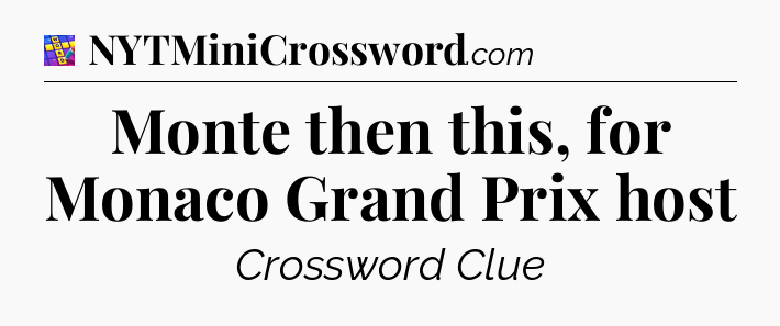 Monte then this, for Monaco Grand Prix host Codycross