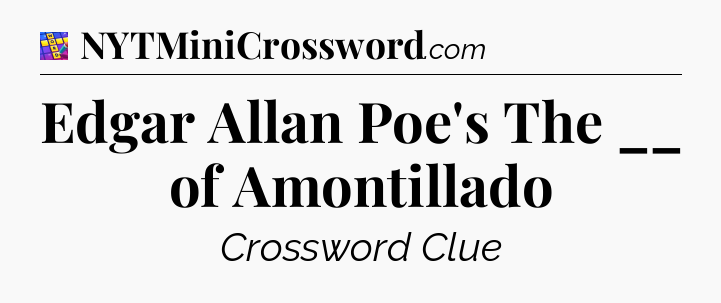 Edgar Allan Poe's The __ of Amontillado Codycross
