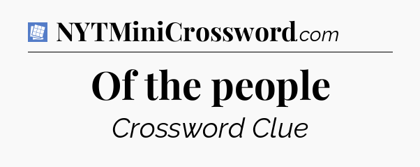 Of the people Puzzle Page Crossword Clue