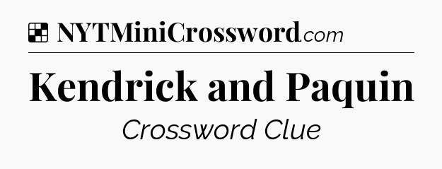 Solution: Kendrick and Paquin - NYT Crossword