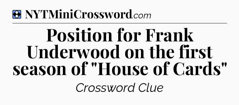 Solution: Position for Frank Underwood on the first season of 