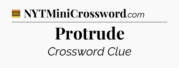Protrude - Eugene Sheffer Crossword