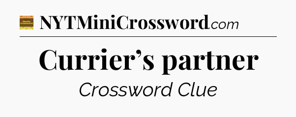 Currier’s partner crossword clue Eugene Sheffer