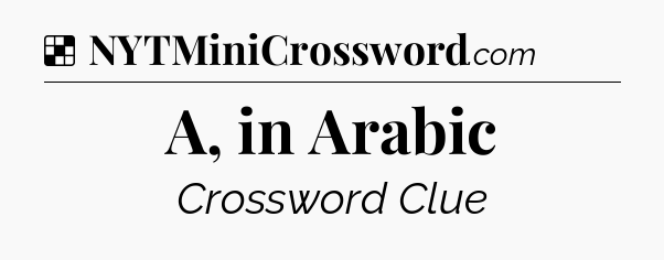 Solution: A, in Arabic - NYT Crossword