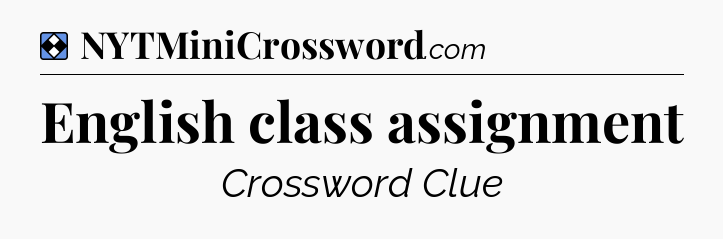 Solution: English class assignment - NYT Mini Crossword
