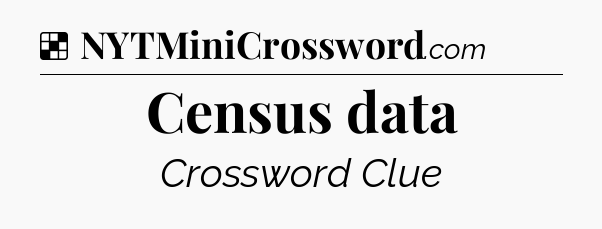 Solution: Census data - NYT Crossword