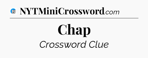 Chap Crossword Clue