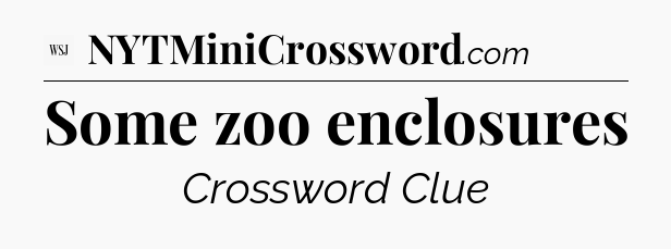 Some zoo enclosures - WSJ Crossword